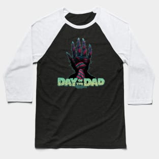 Day of the Dad - Rising from the Grave - Father's Day Design Baseball T-Shirt